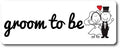 Magnet Me Up Groom to Be Magnet Decal, 3x8 Inches Heavy Duty Automotive Magnet by MagnetMeUp