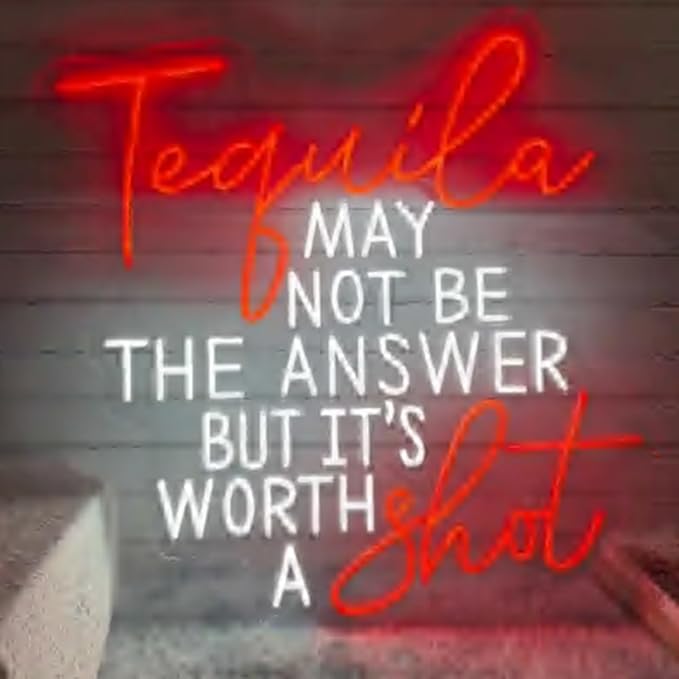 Tequila May Not Be The Answer But It's Worth A Shot Neon Sign, Custom Tequila - Image 4