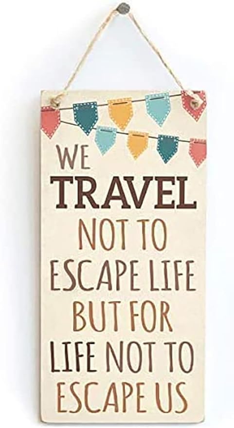 Rustic Wooden Signs We Travel Not to Escape Life But by Eletina