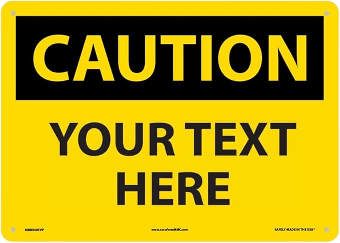 Custom OSHA Style Caution Sign 10" x 14" Plastic Sign, Customizable "Your Text by Accuform