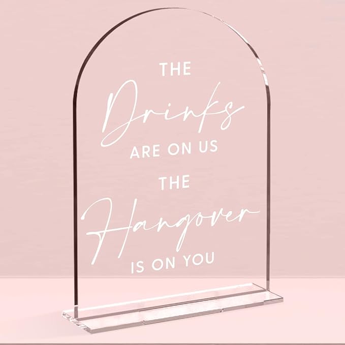 Wedding Signs，The Drinks Are on Us Sign, 5 x 7 Inch Arch Acrylic Wedding Sign by NGLIV