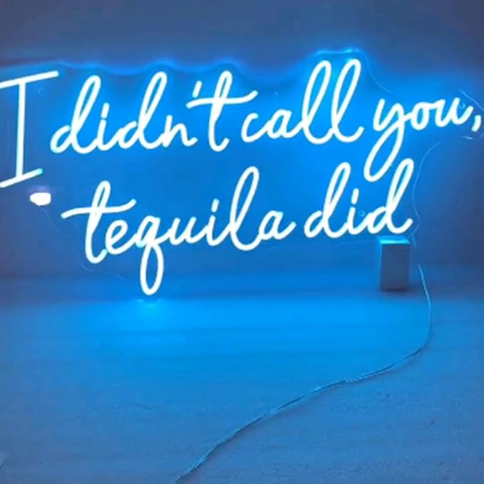 I Didn't Call You Tequila Did Neon Light Sign, Custom Tequila Bar Wall Decor by BELISAMA