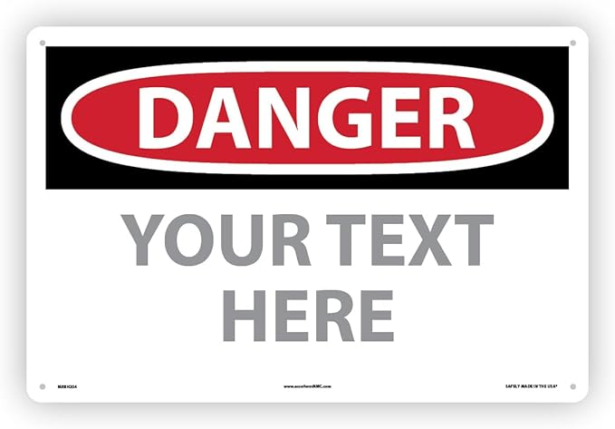 Custom OSHA Style Danger Sign 12" x 18" Plastic Sign, Customizable "Your Text by Accuform