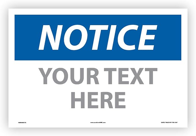 Custom OSHA Style Notice Sign 12" x 18" Adhesive Vinyl Sign, Customizable "Your by Accuform
