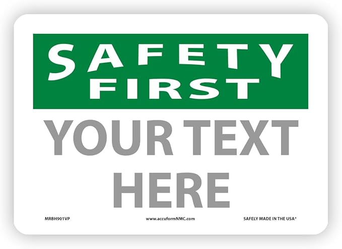Custom OSHA Style Safety First Sign 7" x 10" Plastic Sign, Customizable "Your by Accuform