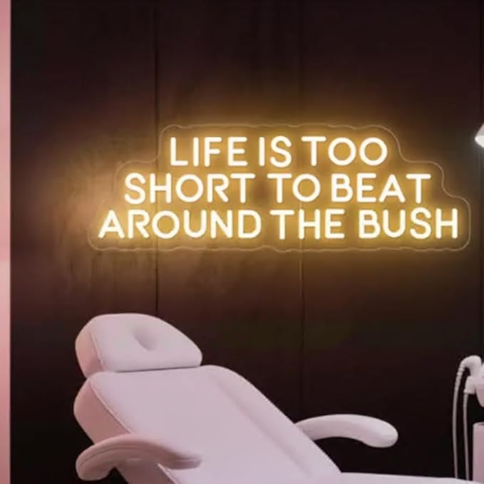 Life is Too Short to Beat Around the Bush Neon Sign, Wax Specialist Wall Sign - Image 3