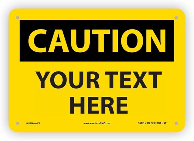 Custom OSHA Style Caution Sign 10" x 14" Aluminum Sign, Customizable "Your Text by Accuform
