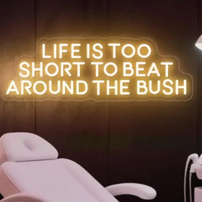 Life is Too Short to Beat Around the Bush Neon Sign, Wax Specialist Wall Sign - Image 4