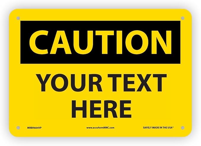 Custom OSHA Style Caution Sign 7" x 10" Plastic Sign, Customizable "Your Text by Accuform