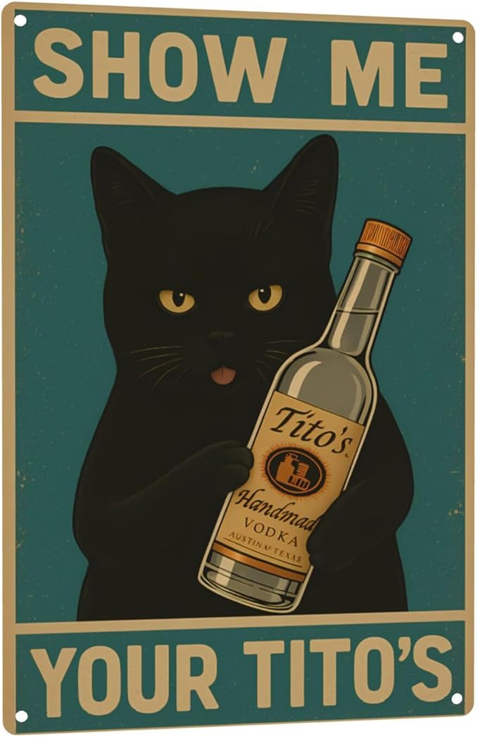 Funny Black Cat Bar Sign – “Show Me Your Tito's” Vintage Metal Wall Decor by Unknown