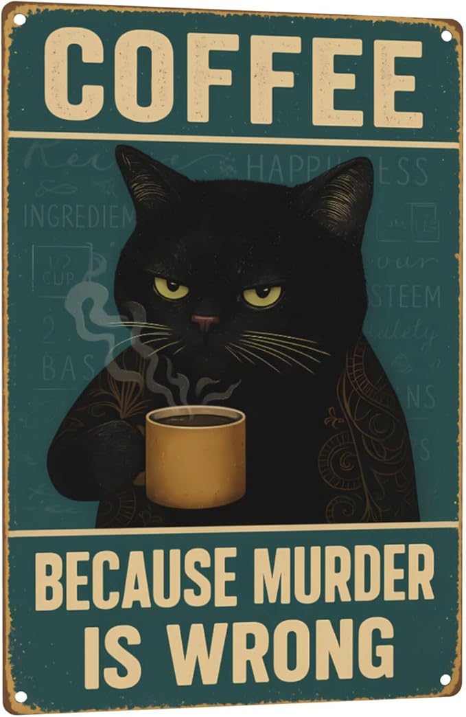 Funny Cat Coffee Metal Sign by Unknown