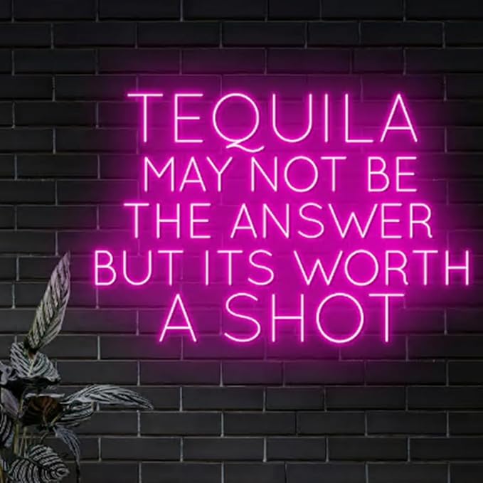 Tequila May Not Be The Answer But It's Worth A Shot Neon Light, Tequila - Image 5