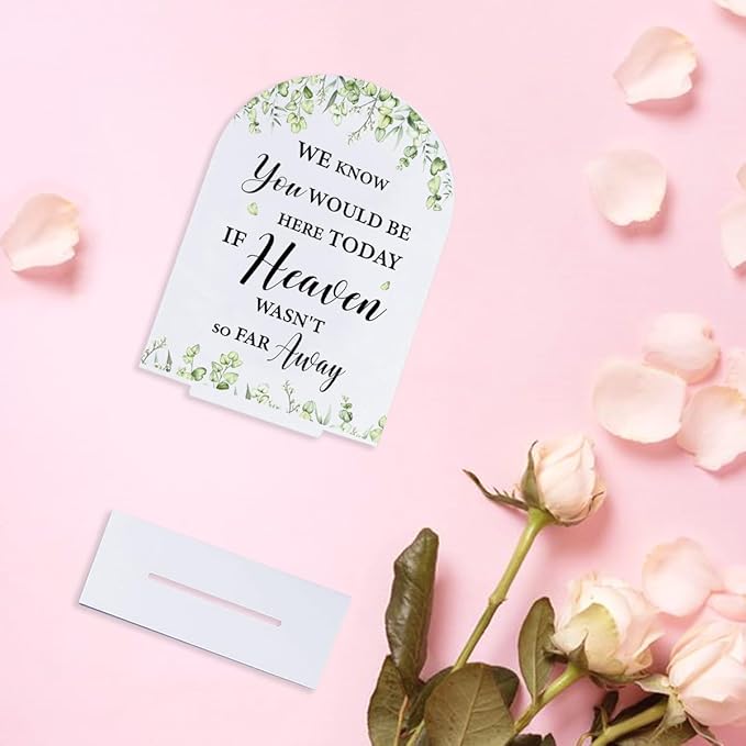 Wedding Memorial Sign We Know You Would Be Here Today If Heaven White Acrylic - Image 5