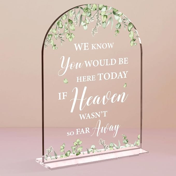 Wedding Memorial Sign We Know You Would Be Here Today If Heaven Clear Acrylic by Unknown