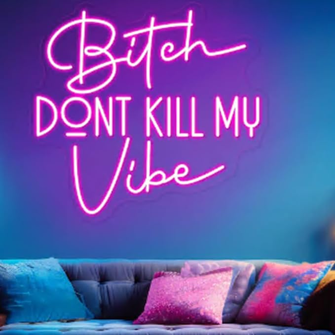 Bitch Don't Kill My Vibe LED Neon Sign Good Vibes Neon Light Home Pink Wall Art by BELISAMA