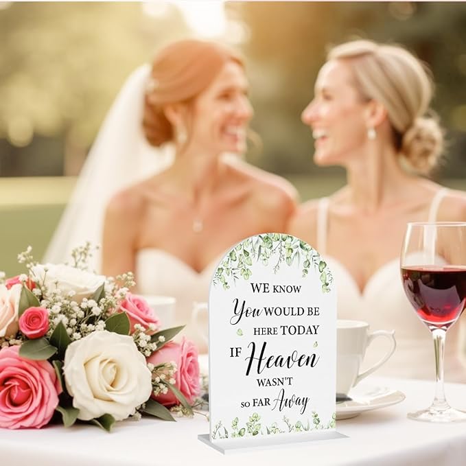 Wedding Memorial Sign We Know You Would Be Here Today If Heaven White Acrylic - Image 4