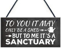Rustic Wooden Signs to You It May Only Be A Sheo But to Me It's A Sanctuary by Eletina
