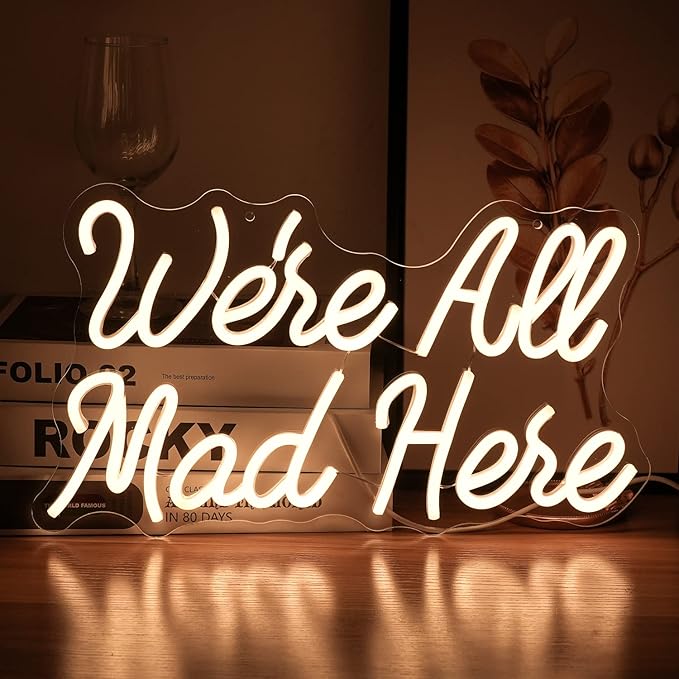 We Are All Mad Here Neon Sign Letter LED Neon Lights Dimmable USB Powered by LISIGNVE