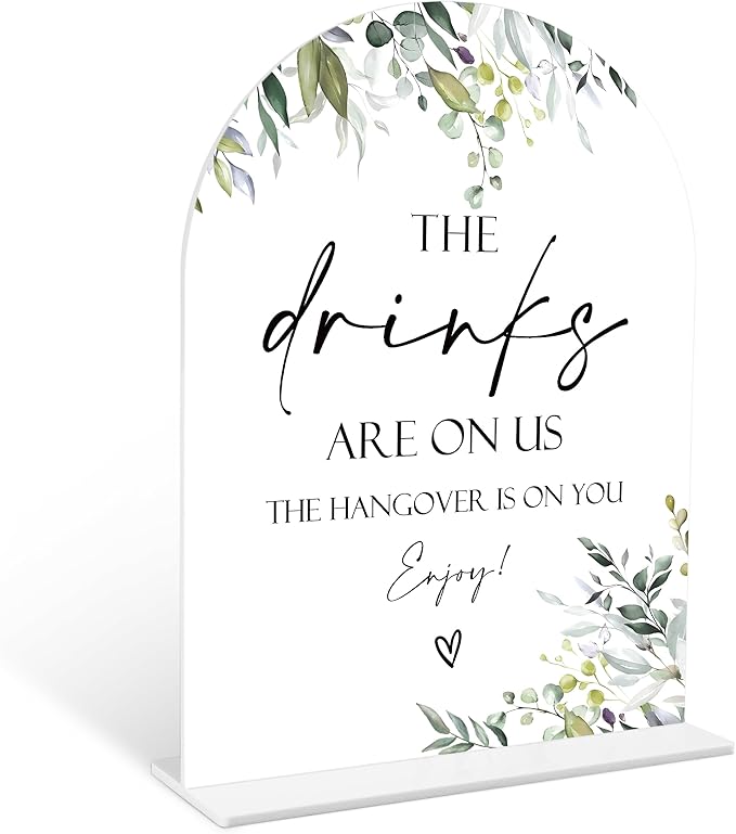 Greenery The Drinks Are On Us Sign, 6 x 8 Inch White Arch Acrylic Wedding Sign by Qoqxjodd