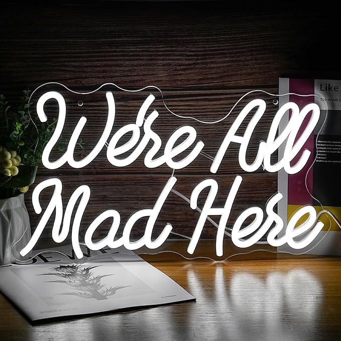 We Are All Mad Here Neon Sign Letter LED Neon Lights Dimmable USB Powered by LISIGNVE