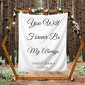 You Will Forever Be My Always Backdrop, Custom Tapestry by DEVONDESIGN