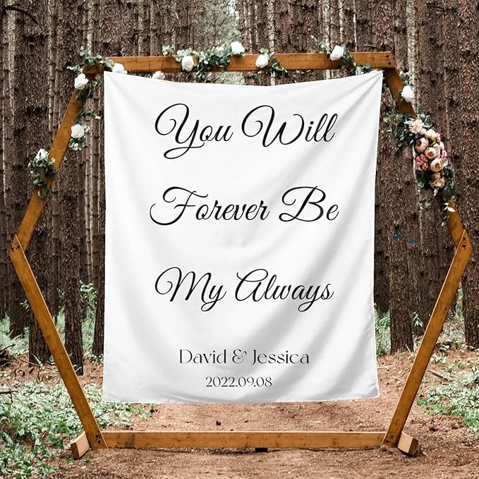 You Will Forever Be My Always Backdrop, Custom Tapestry by DEVONDESIGN
