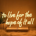 To Live For The Hope Of It All Neon Sign Letter Neon Light Warm White Led Neon by Xixkilly