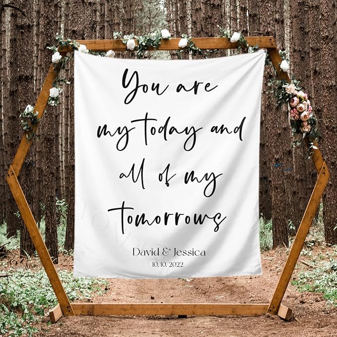 You Are My Today And All of My Tomorrows Backdrop, Custom Tapestry by DEVONDESIGN