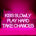 Kiss Slowly Play Hard Take Chances Neon Sign Pink LED Light Inspirational Wall by Artlast